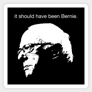 It Should Have Been Bernie Sticker